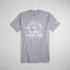 A gray t-shirt with bold white text promoting wrestling as the worlds toughest sport